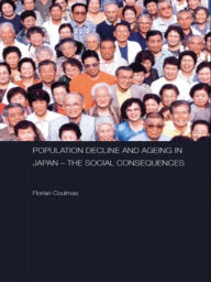 Title: Population Decline and Ageing in Japan - The Social Consequences, Author: Florian Coulmas