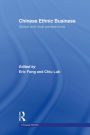 Chinese Ethnic Business: Global and Local Perspectives