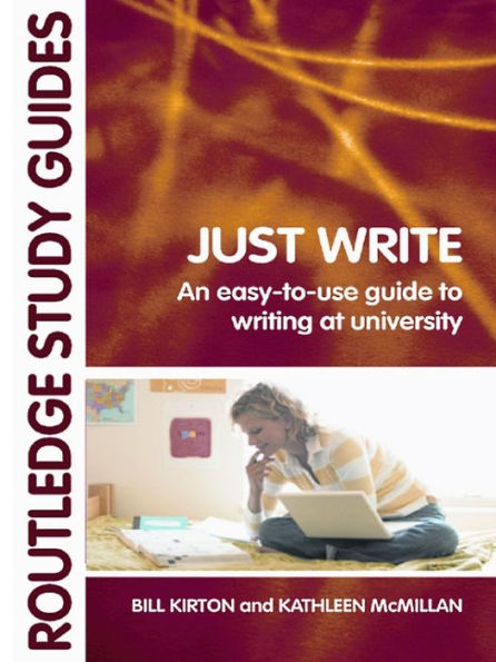 Just Write: An Easy-to-Use Guide to Writing at University