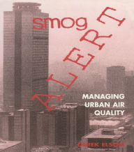 Title: Smog Alert: Managing Urban Air Quality, Author: Derek Elsom