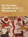 Animals, Gods and Humans: Changing Attitudes to Animals in Greek, Roman and Early Christian Thought