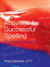 Title: Activities for Successful Spelling: The Essential Guide, Author: Philomena Ott