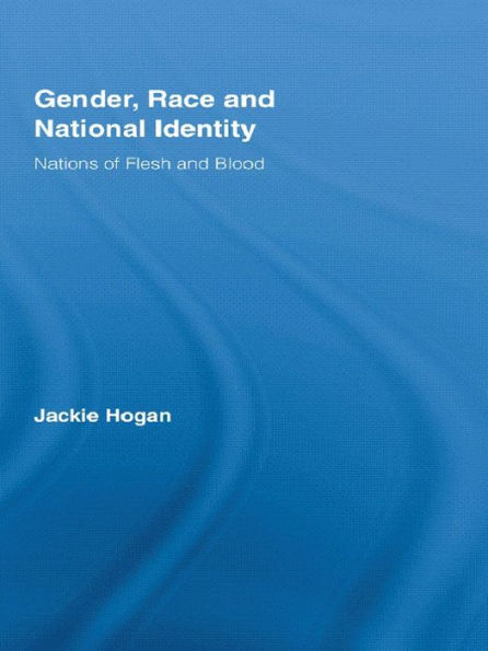 Gender, Race and National Identity: Nations of Flesh and Blood