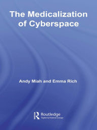 Title: The Medicalization of Cyberspace, Author: Andy Miah
