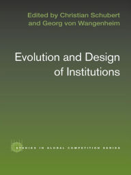 Title: Evolution and Design of Institutions, Author: Christian Schubert