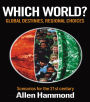 Which World: Global Destinies, Regional Choices - Scenarios for the 21st Century