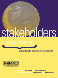 Title: Stakeholders: Government-NGO Partnerships for International Development, Author: Ian Smillie