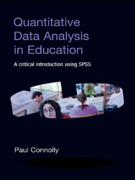 Quantitative Data Analysis in Education: A Critical Introduction Using SPSS