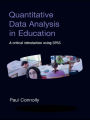 Quantitative Data Analysis in Education: A Critical Introduction Using SPSS