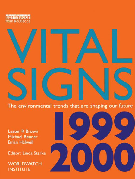 Vital Signs 1999-2000: The Environmental Trends That Are Shaping Our Future