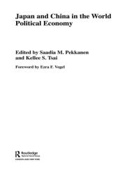 Title: Japan and China in the World Political Economy, Author: Saadia Pekkanen