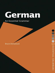 Title: German: An Essential Grammar, Author: Bruce Donaldson