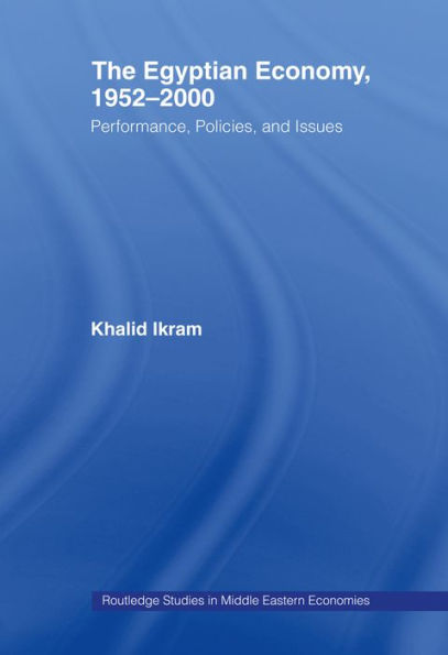 The Egyptian Economy, 1952-2000: Performance Policies and Issues