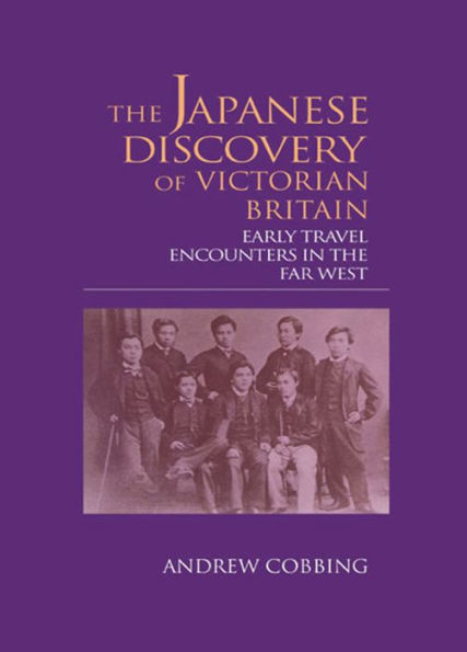 The Japanese Discovery of Victorian Britain: Early Travel Encounters in the Far West