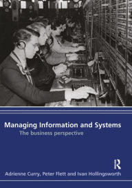 Title: Managing Information & Systems: The Business Perspective, Author: Adrienne Curry