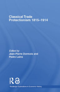 Title: Classical Trade Protectionism 1815-1914, Author: Jean-Pierre Dormois