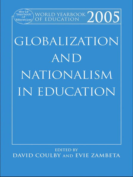 World Yearbook of Education 2005: Globalization and Nationalism in Education