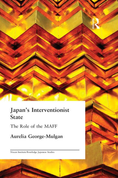 Japan's Interventionist State: The Role of the MAFF