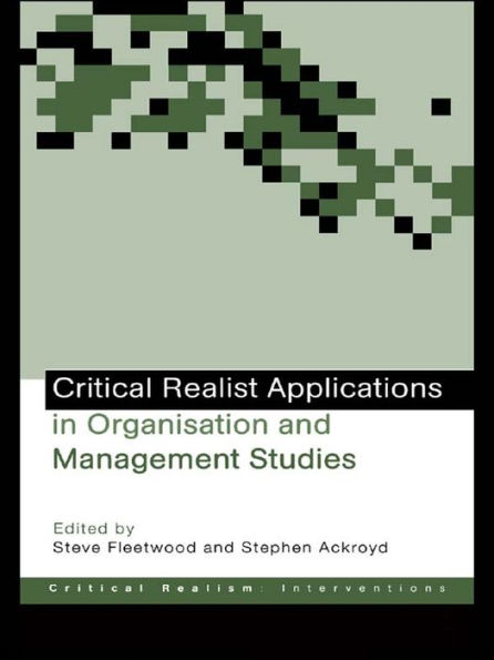 Critical Realist Applications in Organisation and Management Studies