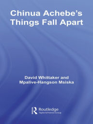 Title: Chinua Achebe's Things Fall Apart: A Routledge Study Guide, Author: David Whittaker