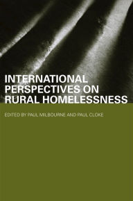 Title: International Perspectives on Rural Homelessness, Author: Paul Cloke