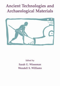 Title: Ancient Technologies and Archaeological Materials, Author: Sarah U. Wisseman