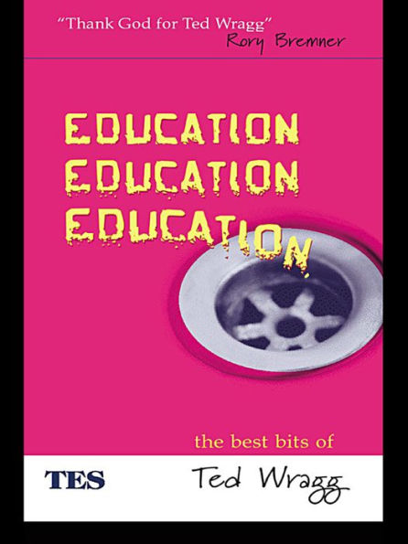 Education, Education, Education: The Best Bits of Ted Wragg