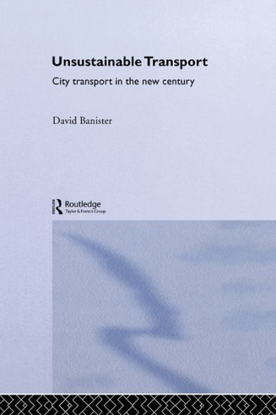 Unsustainable Transport: City Transport in the New Century