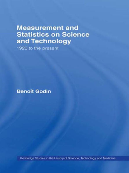 Measurement and Statistics on Science and Technology: 1920 to the Present