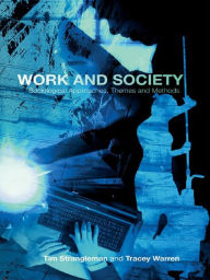 Work and Society: Sociological Approaches, Themes and Methods