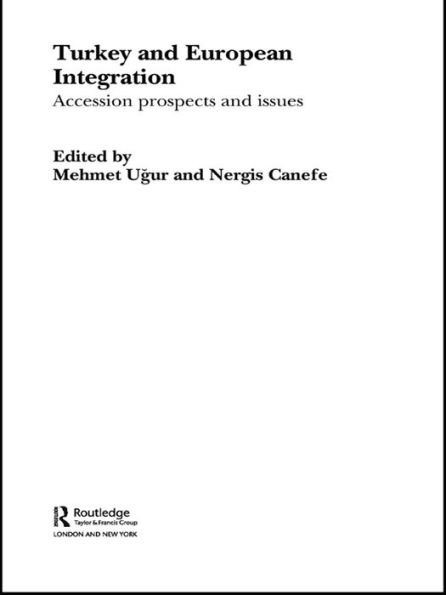 Turkey and European Integration: Accession Prospects and Issues