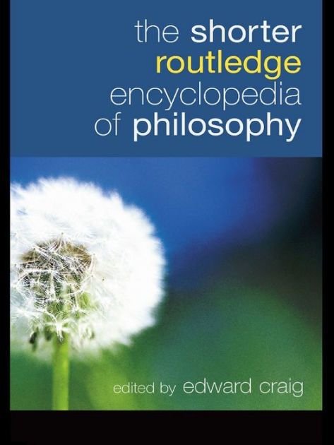 The Shorter Routledge Encyclopedia Of Philosophy By Edward Craig ...