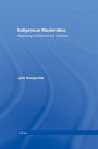 Indigenous Modernities: Negotiating Architecture and Urbanism