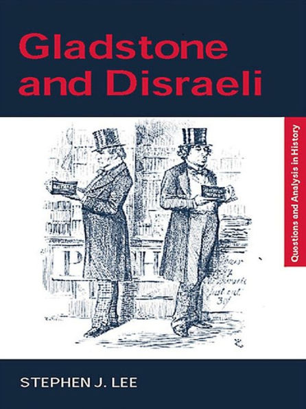 Gladstone and Disraeli