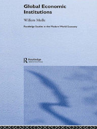 Title: Global Economic Institutions, Author: Willem Molle