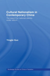 Title: Cultural Nationalism in Contemporary China, Author: Yingjie Guo