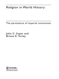 Religion in World History: The Persistence of Imperial Communion
