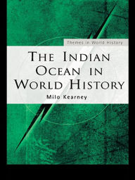 Title: The Indian Ocean in World History, Author: Milo Kearney