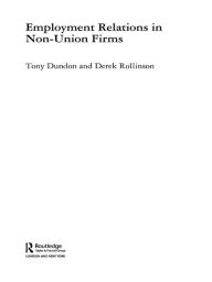 Title: Employment Relations in Non-Union Firms, Author: Tony Dundon