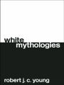 White Mythologies