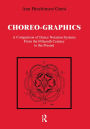 Choreographics: A Comparison of Dance Notation Systems from the Fifteenth Century to the Present