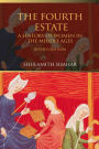 The Fourth Estate: A History of Women in the Middle Ages