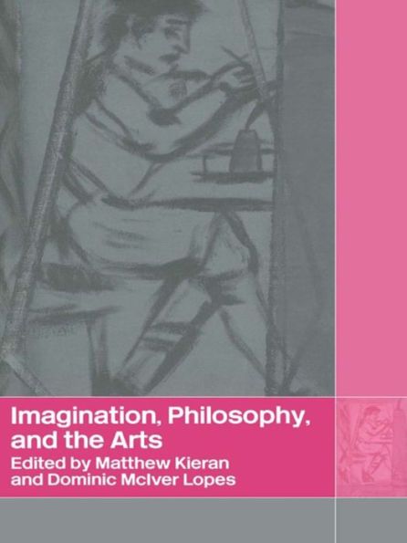 Imagination, Philosophy and the Arts