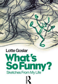 Title: What's So Funny?: Sketches from My Life, Author: Lotte Goslar