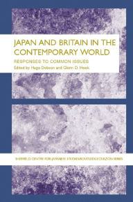Title: Japan and Britain in the Contemporary World: Responses to Common Issues, Author: Hugo Dobson