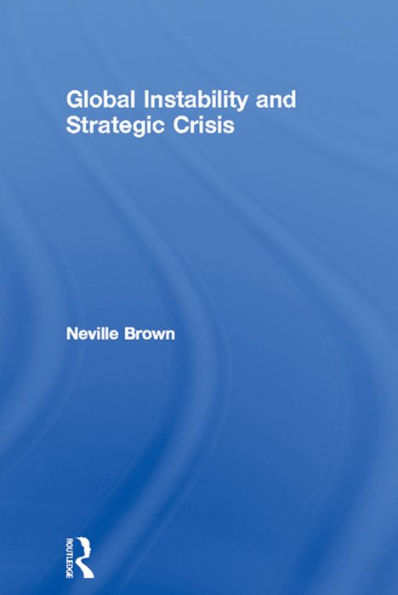 Global Instability and Strategic Crisis