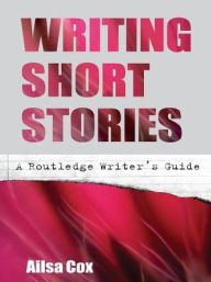 Title: Writing Short Stories, Author: Ailsa Cox