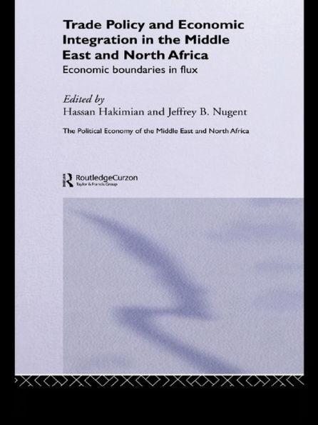 Trade Policy and Economic Integration in the Middle East and North Africa: Economic Boundaries in Flux