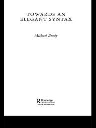 Title: Towards an Elegant Syntax, Author: Michael Brody