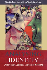 Title: Analysing Identity: Cross-Cultural, Societal and Clinical Contexts, Author: Peter Weinreich